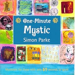The One-Minute Mystic: Mysticism for Those with Only 59 Seconds to Spare