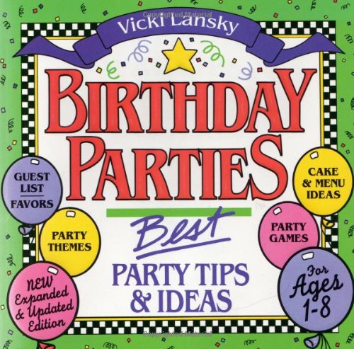 birthday parties best party tips and ideas lansky vicki