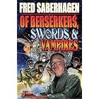 Of Bersekers, Swords and Vampires: A Saberhagen Retrospective (Berserkers) by Fred Saberhagen
