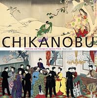 Chikanobu: Modernity and Nostalgia in Japanese Prints