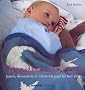 Tendres tricots : Jouets, d�corations et v�tements pour les tout-petits