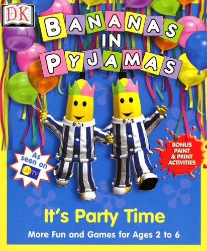  : Bananas In Pyjamas: It's Party Time