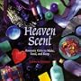 Heaven Scent: "Aromatic Gifts to Make, Send and Keep"