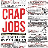 Crap Jobs: 100 Tales of Workplace Hell