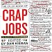 Crap Jobs: 100 Tales of Workplace Hell