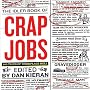 Crap Jobs: 100 Tales of Workplace Hell Crap Jobs: 100 Tales of Workplace Hell