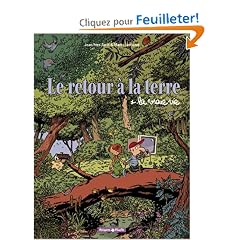 Le Retour � la terre, tome 1 : La Vraie Vie