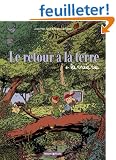 Le Retour � la terre, tome 1 : La Vraie Vie