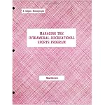 Managing the Intramural-Recreational Sports Program (Stipes Monograph Series on Sport and Physical Education Mana) book cover