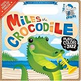 View Book 'Miles the Crocodile Plays the Colors of Jazz: Baby Loves Jazz'