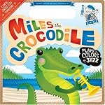 Miles the Crocodile Plays the Colors of Jazz: Baby Loves Jazz book cover