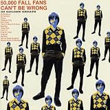 50,000 Fall Fans Cant Be Wrong: 39 Golden Greats