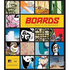 Boards: The Art and Design of the Skateboard (MTV Overground)