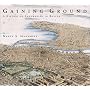 Gaining Ground: A History of Landmaking in Boston