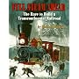 Full Steam Ahead: The Race to Build a Transcontinental Railroad