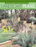 : Home Planners Complete Book of Landscape Plans: 50+ Garden Designs to Transform Your Yard