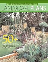 Complete Book of Landscape Plans: 50+ Garden Designs to Transform Your Yard