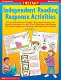 Instant Independent Reading Response Activities: 50 Fun, Reproducible Literature-Response Activities and Graphic Organizers-for ANY BOOK-That Help Kids ... Reading and Build Important Skills