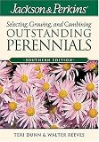 Jackson & Perkins Selecting, Growing and Combining Outstanding Perennials: Southern Edition (Jackson & Perkins Selecting, Growing and Combining Outstanding Perinnials) by Teri Dunn,Walter Reeves
