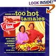 Cooking with Too Hot Tamales: Recipes & Tips From TV Food's Spiciest Cooking Duo