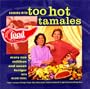 Cooking with Too Hot Tamales: Recipes & Tips From TV Food's Spiciest Cooking Duo