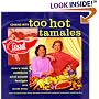 Cooking with Too Hot Tamales: Recipes & Tips From TV Food's Spiciest Cooking Duo