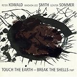 Touch the Earth - Break the Shells