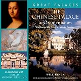 The Chinese Palace at Oranienbaum: Catherine the Greats Private Passion (Great Palaces)
