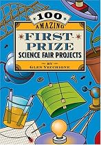100 Amazing First-Prize Science Fair Projects