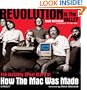 Revolution in The Valley: The Insanely Great Story of How the Mac Was Made