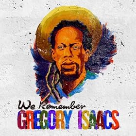 We Remember Gregory Isaacs