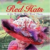 Red Hats & the Women Who Wear Them (Red Hat Society)