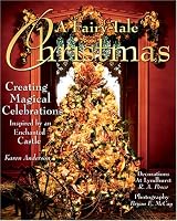 A Fairy-Tale Christmas: Creating Magical Celebrations Inspired by an Enchanted Castle