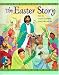 The Easter Story From The Gospels Of Matthew, Mark, Luke And John