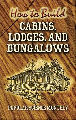 How to Build Cabins, Lodges and Bungalows