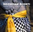 Indonesia Accents: Architecture, Interior Design, Art