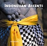 Decorative Accents item: Indonesian Accents: Architecture, Interior Design, Art