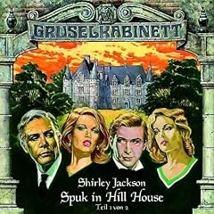 Gruselkabinett 8 - Spuk in Hill House (Teil 1 von 2)