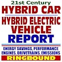 21st Century Hybrid Car and Hybrid Electric Vehicle Technology Assessment, Report for the Department of Energy: Series on Renewable Energy, Biofuels, Bioenergy, and Biobased Products