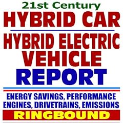 21st Century Hybrid Car and Hybrid Electric Vehicle Technology Assessment, Report for the Department of Energy: Series on Renewable Energy, Biofuels, Bioenergy, and Biobased Products