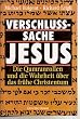 Verschlu�sache Jesus. Die Qumranrollen und die Wahrheit �ber das fr�he Christentum