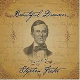 Beautiful Dreamer - The Songs of Stephen Foster