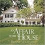 An Affair with a House