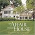An Affair with a House