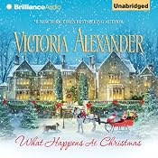 What Happens at Christmas | [Victoria Alexander]