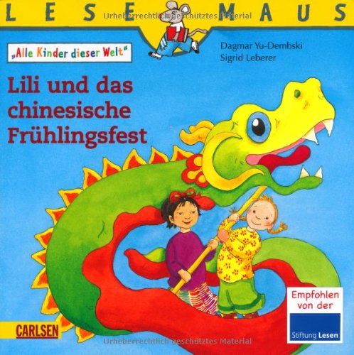 Carlsen Verlag GmbH LESEMAUS, Band 193: Lili und das chinesische Fr&uuml;hlingsfest: Alle Kinder dieser Welt