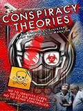 Conspiracy Theories: Big Brother`s Sinister Plot to Dominate Mankind
