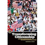 transforming citizenship democracy membership and belonging in latino communities latinos in the united states