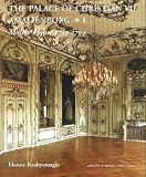 The Palace of Christian VII - Amalienborg: I: Moltke House 1749-1794 - II: The Royal Mansion 1794-1996 (Vol 1)