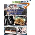 The History of Maple Leaf Gardens by  Lance Hornand Toronto Sun